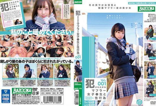 [BAZX-178] Sexual Acts With Sch**lgirls In Scarves Who Want To Get Raped vol. 001- jav.li