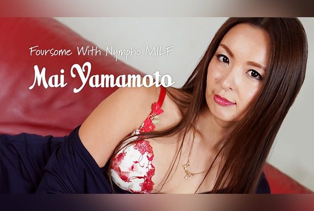 [HEYZO-2259] Mai Yamamoto – Hardcore 4P With a Lustful Mature Woman - JAV.LI - jav free streaming and download