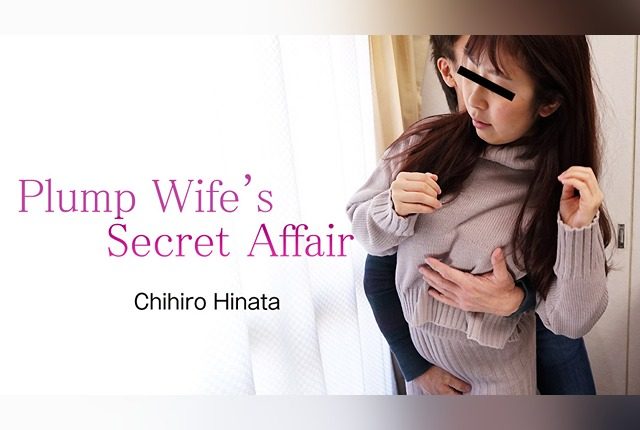 [HEYZO-2660] Chihiro Hinata – Forbidden Affair of a Chubby Housewife - JAV.LI - jav free streaming and download